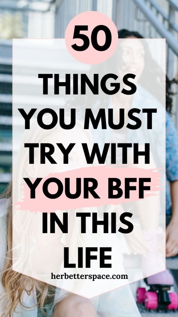 things to do with your best friend